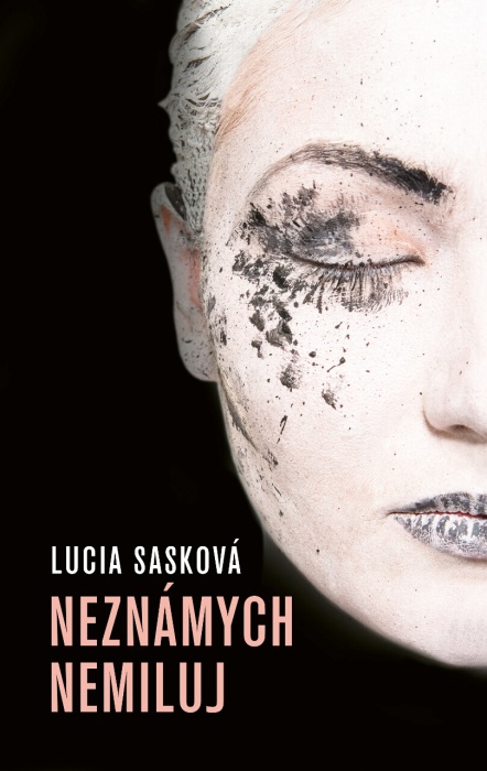 Lucia  Sasková - Neznámych nemiluj