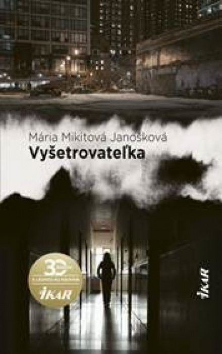 Vyšetrovateľka (Mária Mikitová Janošková)